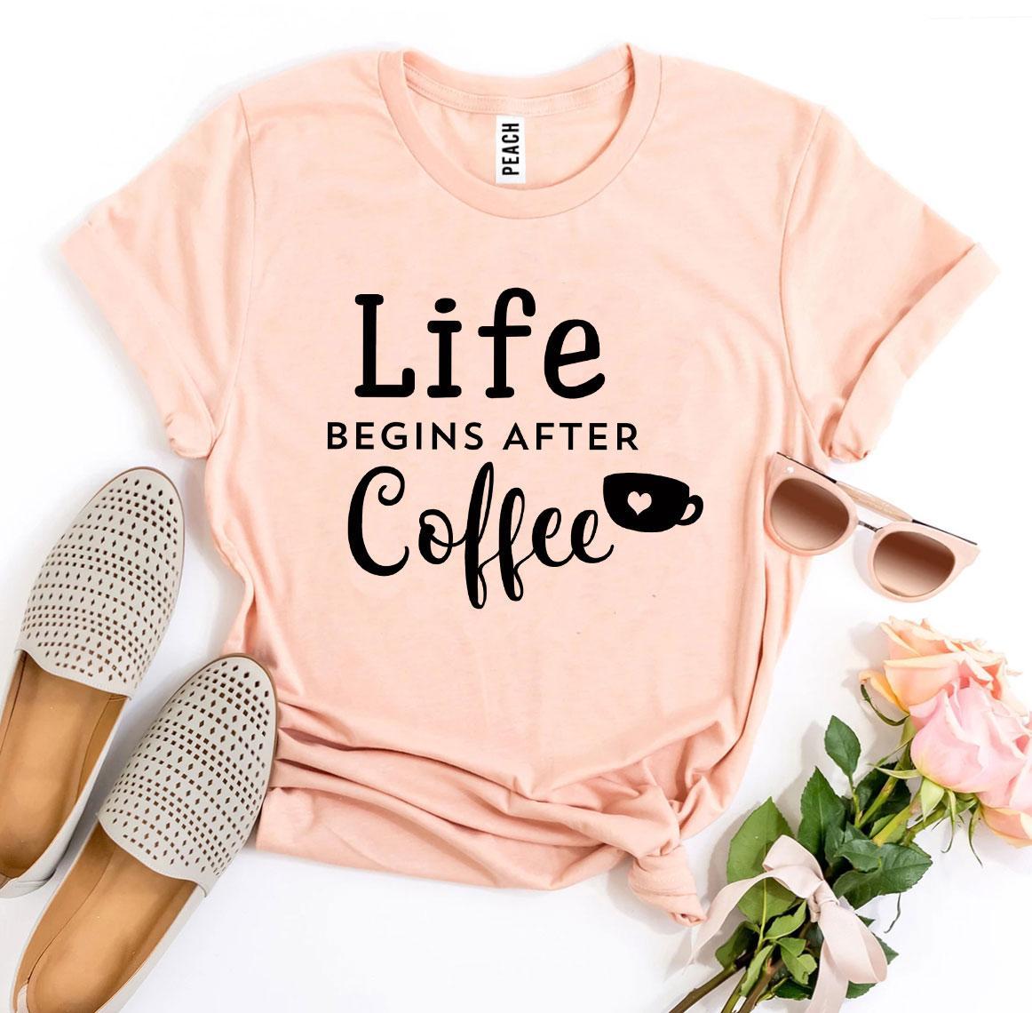 Life Begins After Coffee T-Shirt – Casual Comfort Cotton Tee