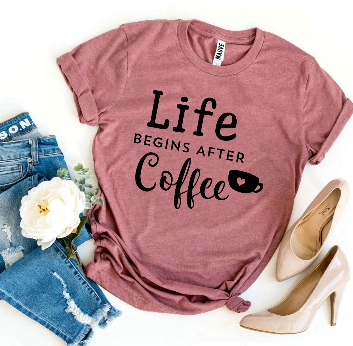 Life Begins After Coffee T-Shirt – Casual Comfort Cotton Tee