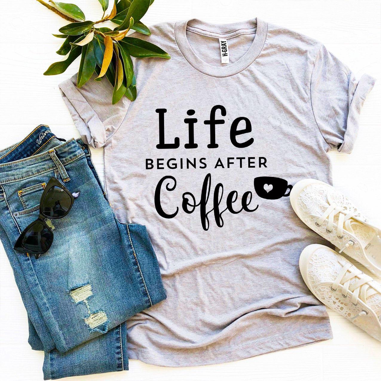 Life Begins After Coffee T-Shirt – Casual Comfort Cotton Tee