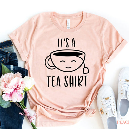 It's A Tea Shirt
